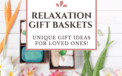 Relaxation Gift Baskets: 10 Easy and Useful Items For Less Stress