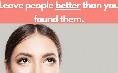 Leave People Better Than You Found Them. Discover Authenticity.