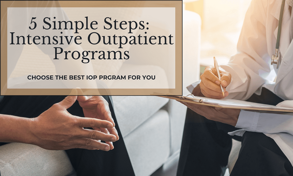 6 Simple Steps to Find the Best Intensive Outpatient Program For You