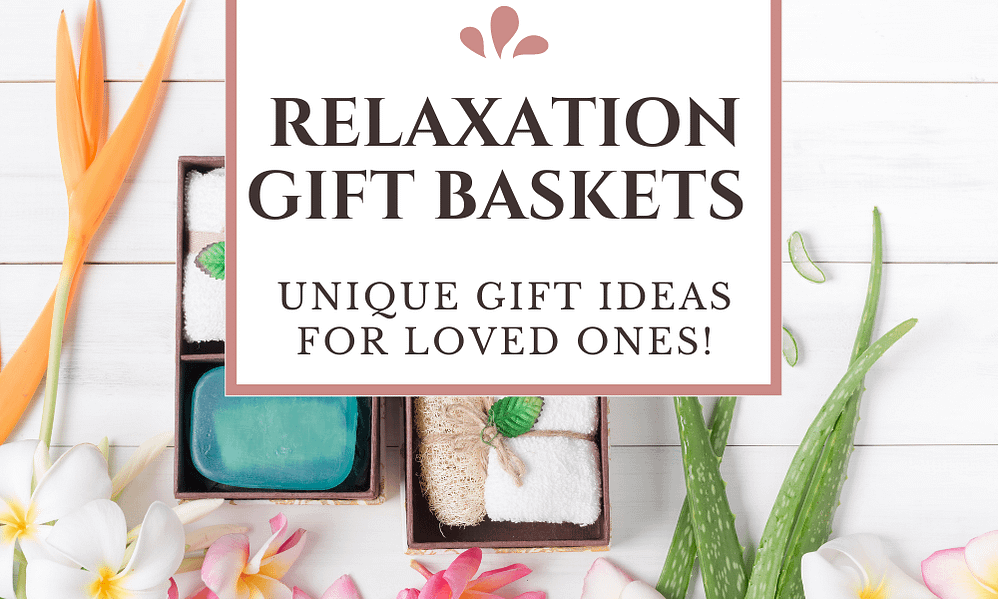 Relaxation Gift Baskets Ideas: 19 Soothing Items For Less Stress